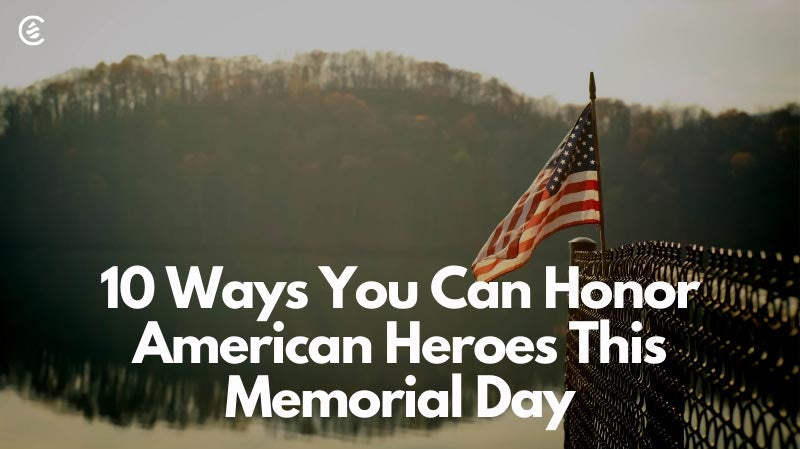 Cedarcide Blog Post Image, 10 Ways To Honor American Heroes This Memorial Day