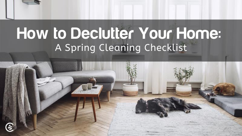 How to Declutter Your Home: A Spring Cleaning Checklist